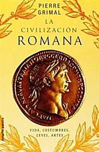 La civilizacion Romana/ The Roman Civilization (Paperback, POC, Translation)