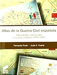 Atlas de la guerra civil Espanola/ Spanish Civil War Atlas (Paperback, Illustrated)