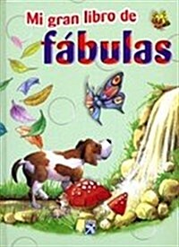 Mi gran libro de fabulas/ My Big Book of Fables (Hardcover, Illustrated)