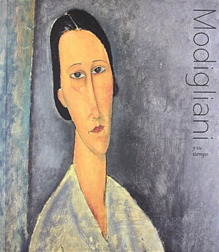 Modigliani y su tiempo/ Modigliani and his Times (Paperback)