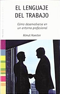 El lenguaje del trabajo/ The Language of Work (Paperback, Translation)