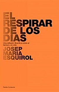 El respirar de los dias/ The Daily Breath (Paperback)