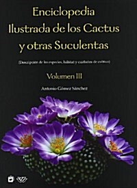 Enciclopedia ilustrada de los cactus y otras suculentas / Illustrated Encyclopedia of Cacti and other Succulents (Hardcover, Illustrated)