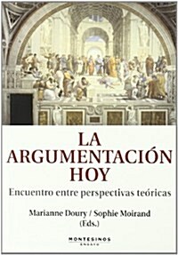 La argumentacion hoy/  The Today Argument (Paperback)