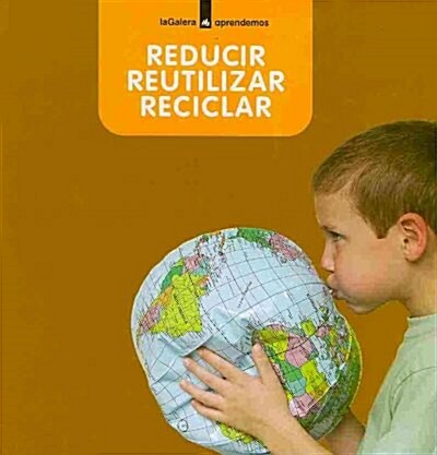 Reducir, reutilizar, reciclar/ Reduce, Reuse, Recycle (Hardcover)