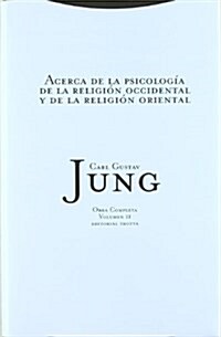 Acerca de la psicologia de la religion occidental y de la religion oriental / Psychology and Religion (Hardcover, Translation)