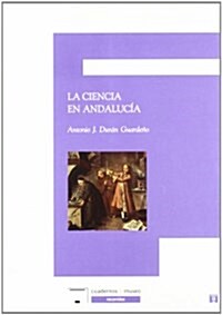 La ciencia en Andalucia/ Science in Andalusia (Paperback)