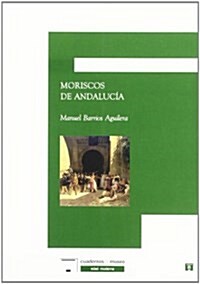 Moriscos de Andaluc? / Moriscos of Andalucia (Paperback)