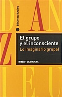 El grupo y el inconsciente/ The Group and the Unconscious (Paperback)