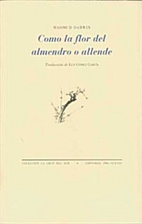 Como la flor del almendro/ As the Almond Flower (Paperback)