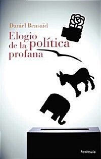 Elogio de la politica profana/ In Praise of Secular Politics (Paperback)