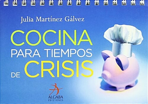 Cocina para tiempos de crisis / Cooking in Times of Crisis (Hardcover, Spiral)