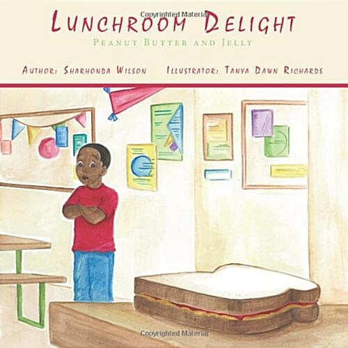Lunchroom Delight: Peanut Butter and Jelly (Paperback)