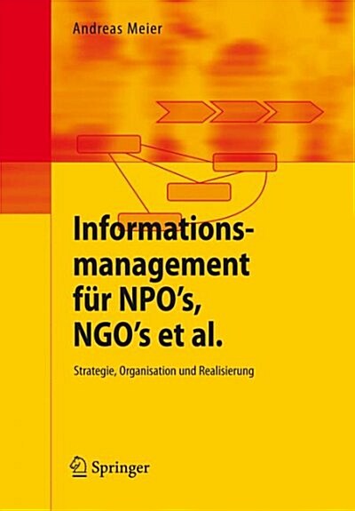 Informationsmanagement F? Npos, Ngos Et Al.: Strategie, Organisation Und Realisierung (Paperback, 2006)