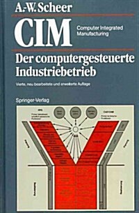 CIM Computer Integrated Manufacturing: Der Computergesteuerte Industriebetrieb (Hardcover, 4, 4., Neu Bearb.)