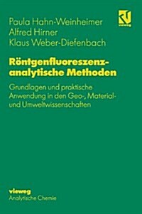 R?tgenfluoreszenzanalytische Methoden: Grundlagen Und Praktische Anwendung in Den Geo-, Material- Und Umweltwissenschaften (Hardcover, 2, 2., Uberarb. Au)