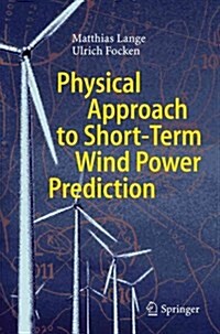 Physical Approach to Short-term Wind Power Prediction (Paperback)