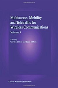 Multiaccess, Mobility and Teletraffic in Wireless Communications: Volume 5 (Paperback)