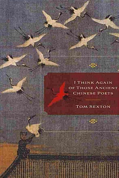 I Think Again of Those Ancient Chinese Poets (Paperback)