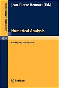 Numerical Analysis: Proceedings of the Fourth Iimas Workshop Held at Guanajuato, Mexico, July 1984 (Paperback, 1986)