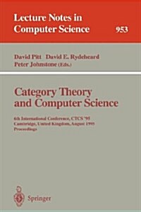 Category Theory and Computer Science: Manchester, UK, September 5-8, 1989. Proceedings (Paperback, 1989)
