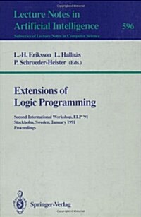 Extensions of Logic Programming: Second International Workshop, ELP 91, Stockholm, Sweden, January 27-29, 1991. Proceedings (Paperback, 1992)