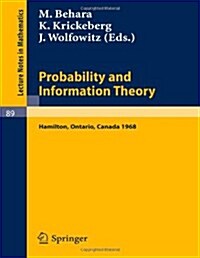 Probability and Information Theory: Proceedings of the International Symposium at McMaster University, Canada, April, 1968 (Paperback, 1969)