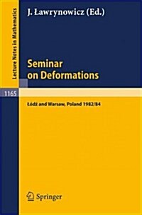 Seminar on Deformations: Proceedings, Lodz-Warsaw 1982/84 (Paperback, 1985)