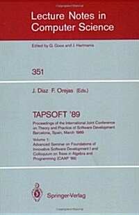 Tapsoft 89: Proceedings of the International Joint Conference on Theory and Practice of Software Development, Barcelona, Spain, March 13-17, 1989: Vo (Paperback, 1989)