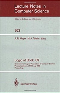 Logic at Botik 89: Symposium on Logical Foundations of Computer Science, Pereslavl-Zalessky, USSR, July 3-8, 1989, Proceedings (Paperback, 1989)