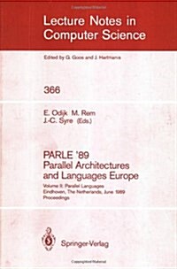 Parle 89 - Parallel Architectures and Languages Europe: Volume II: Parallel Languages, Eindhoven, the Netherlands, June 12-16, 1989; Proceedings (Paperback, 1989)