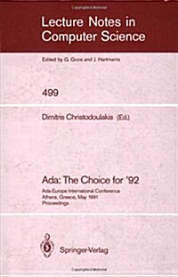 ADA: The Choice for 92: ADA-Europe International Conference Athens, Greece, May 13-17, 1991 (Paperback, 1991)