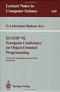 Ecoop 92. European Conference on Object-Oriented Programming: Utrecht, the Netherlands, June 29 - July 3, 1992. Proceedings (Paperback, 1992)