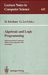 Algebraic and Logic Programming: Third International Conference, Volterra, Italy, September 2-4, 1992. Proceedings (Paperback, 1992)