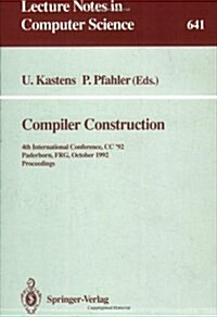 Compiler Construction: 4th International Conference, CC 92, Paderborn, Frg, October 5-7, 1992. Proceedings (Paperback, 1992)