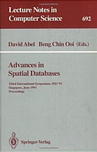 Advances in Spatial Databases: Third International Symposium, Ssd 93, Singapore, June 23-25, 1993. Proceedings (Paperback, 1993)