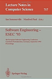Software Engineering - Esec 93: 4th European Software Engineering Conference, Garmisch-Partenkirchen, Germany, September 13-17, 1993. Proceedings (Paperback, 1993)