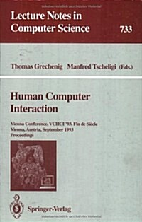 Human Computer Interaction: Vienna Conference, Vchci 93, Fin de Siecle, Vienna, Austria, September 20-22, 1993. Proceedings (Paperback, 1993)