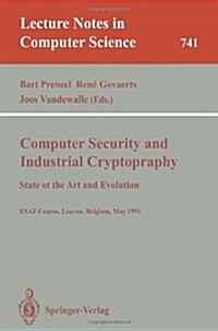 Computer Security and Industrial Cryptography: State of the Art and Evolution. Esat Course, Leuven, Belgium, May 21-23, 1991 (Paperback, 1993)