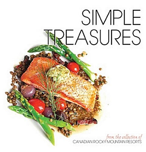 Simple Treasures: From the Collection of Canadian Rocky Mountain Resorts (Paperback)