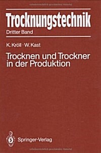 Trocknungstechnik: Dritter Band Trocknen Und Trockner in Der Produktion (Hardcover, 2)