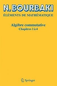Alg?re Commutative: Chapitres 1 ?4 (Paperback, 2)