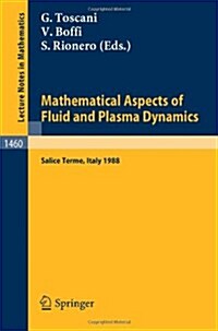 Mathematical Aspects of Fluid and Plasma Dynamics: Proceedings of an International Workshop Held in Salice Terme, Italy, 26-30 September 1988 (Paperback, 1991)