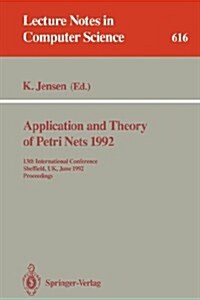 Application and Theory of Petri Nets 1992: 13th International Conference, Sheffield, UK, June 22-26, 1992. Proceedings (Paperback, 1992)