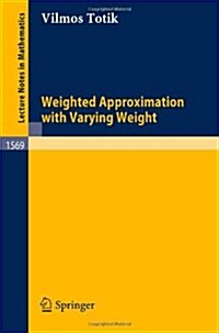 Weighted Approximation With Varying Weight (Paperback)
