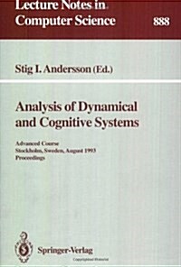 Analysis of Dynamical and Cognitive Systems: Advanced Course, Stockholm, Sweden, August 9 - 14, 1993. Proceedings (Paperback, 1995)