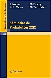 Seminaire de Probabilites XXIX (Paperback, 1995)