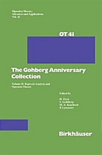 The Gohberg Anniversary Collection: Volume II: Topics in Analysis and Operator Theory (Hardcover, 1989)