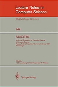 Stacs 87: 4th Annual Symposium on Theoretical Aspects of Computer Science, Passau, Frg, February 19-21, 1987 (Paperback, 1987)