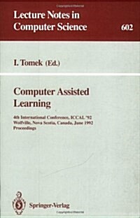 Computer Assisted Learning: 4th International Conference, Iccal 92, Wolfville, Nova Scotia, Canada, June 17-20, 1992. Proceedings (Paperback, 1992)